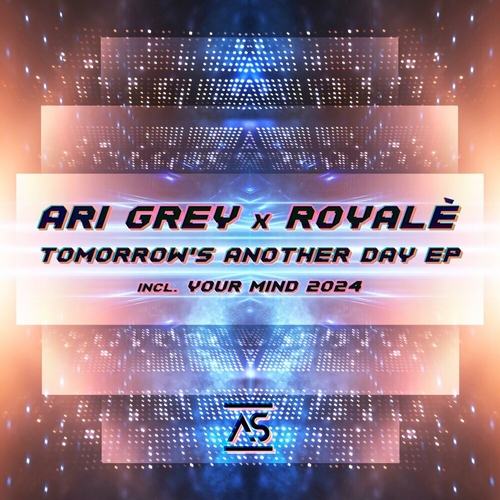 Ari Grey & ROYALÈ (US) - Tomorrow's Another Day [ASR653]
